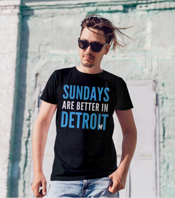 Sundays Are Better In Detroit T-Shirt