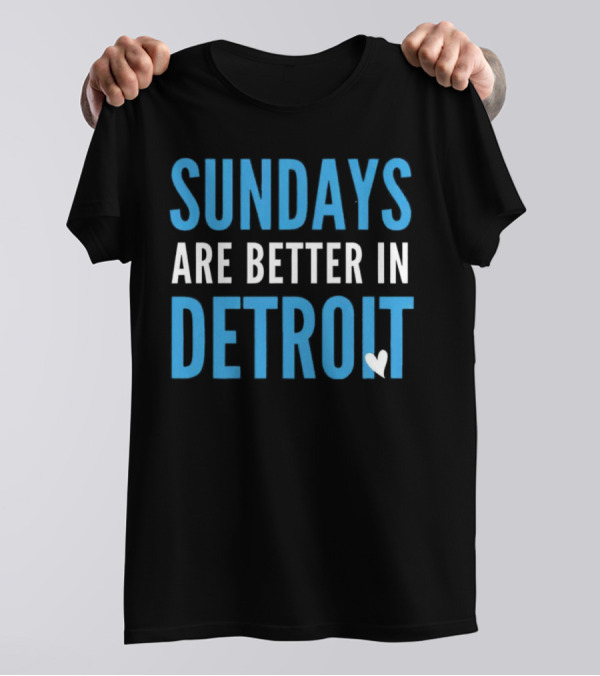 Sundays Are Better In Detroit T-Shirt
