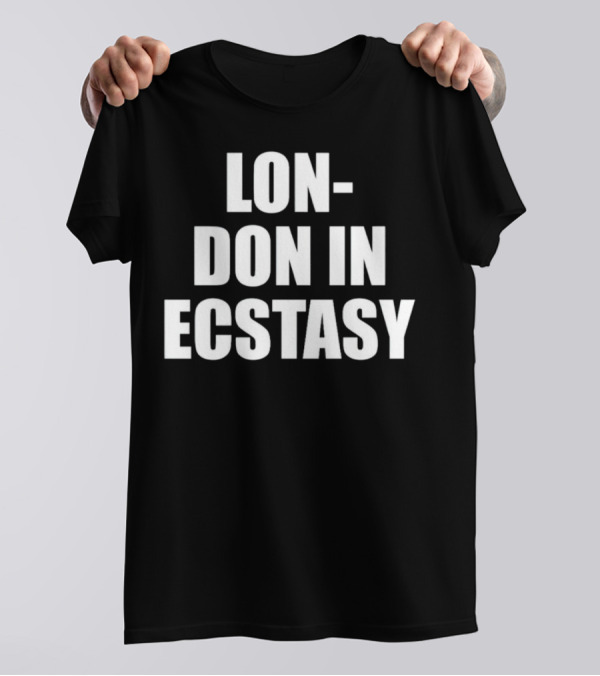 LON-DON IN ECSTASY T-Shirt