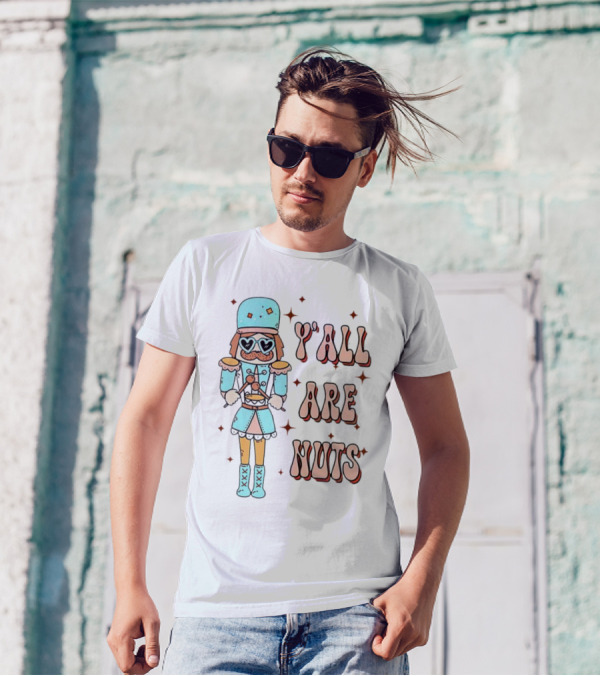 Y’all Are Nuts Christmas Nutcracker T-Shirt