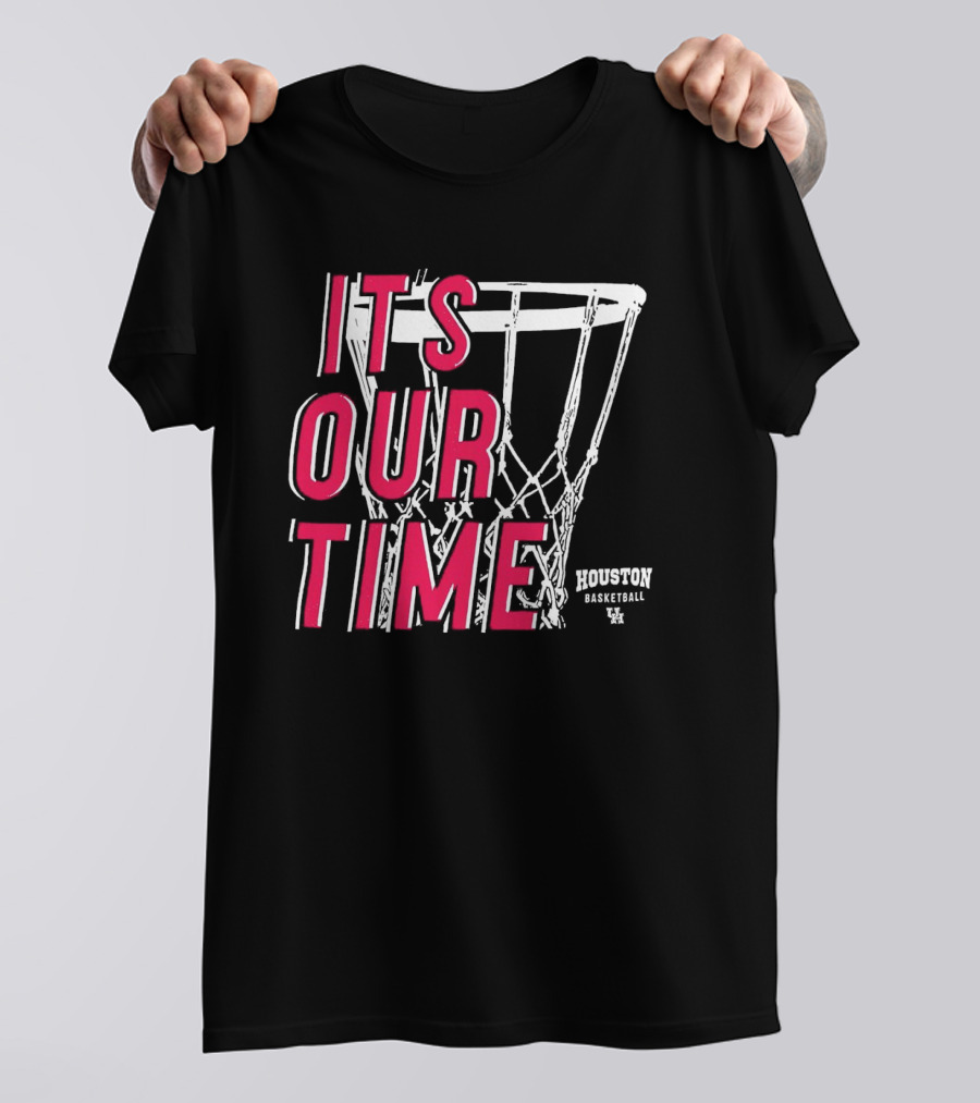 Houston Cougars Basketball It's Our Time Basketball Hoop T-Shirt