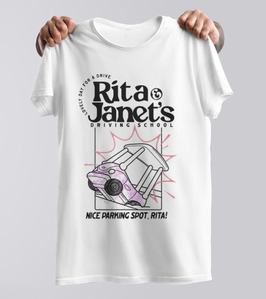 Rita Janet's Driving School Nice Parking Spot Rita Lovely Day For A Drive T-Shirt
