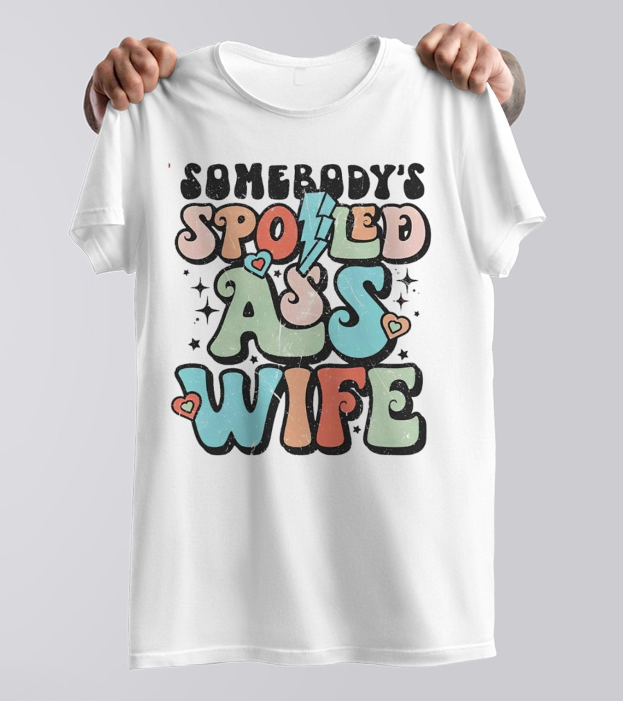 Somebody’s Spoiled Ass Wife Hearts Lightning Bold Retro T-Shirt