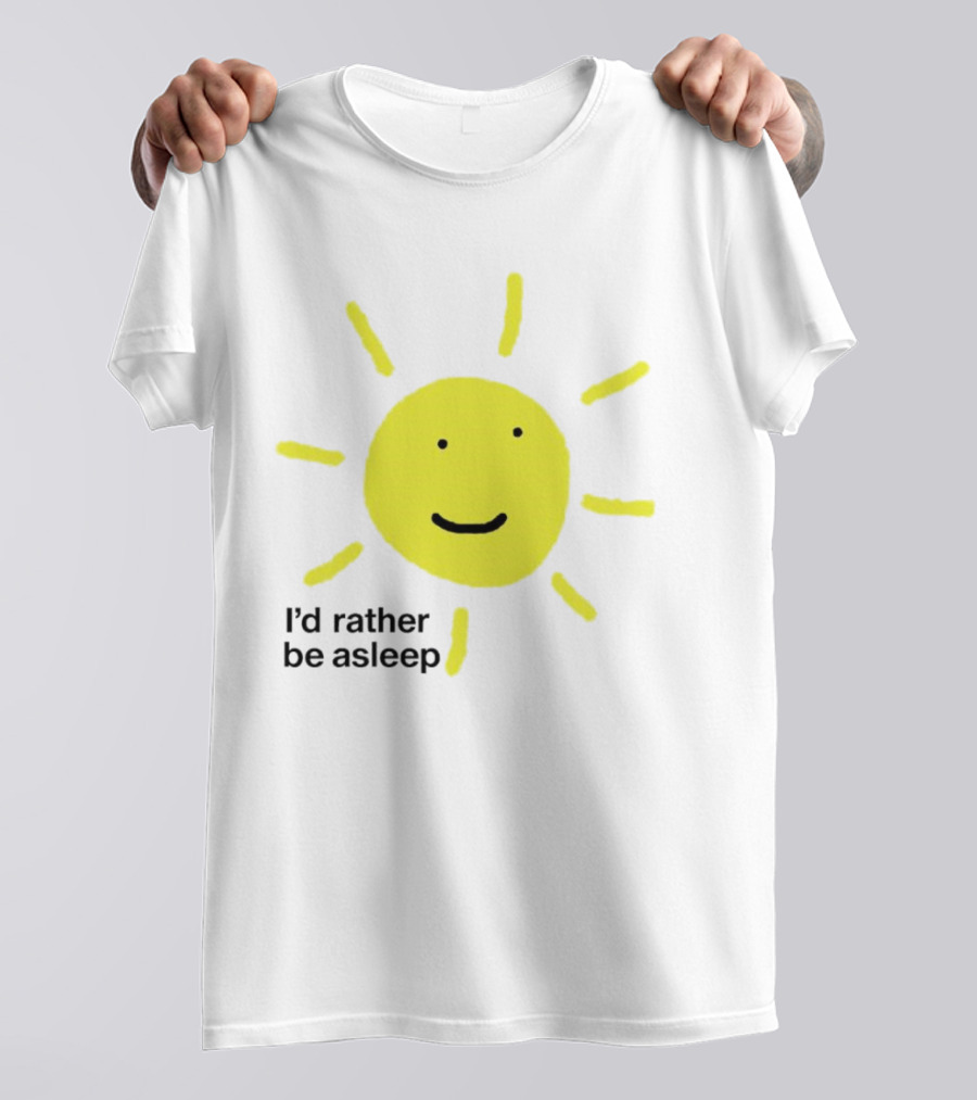 I’d Rather Be Asleep With Smiling Sun Image T-Shirt
