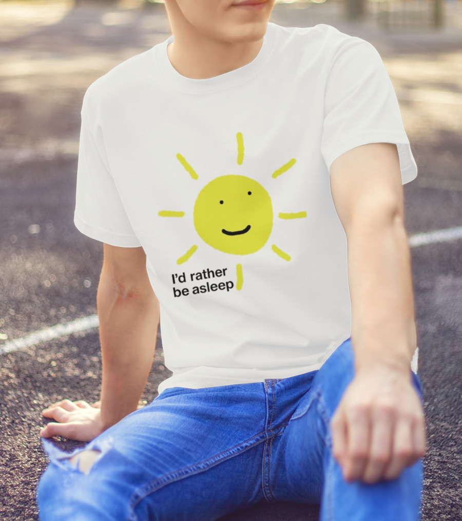 I’d Rather Be Asleep With Smiling Sun Image T-Shirt