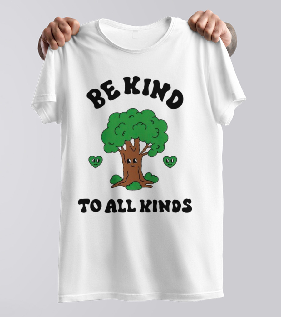 Be Kind To All Kinds Happy Tree And Hearts T-Shirt