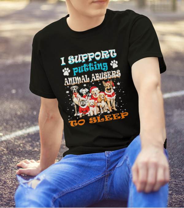 I Support Putting Animal Abusers To Sleep Christmas Dogs In Santa Hats T-Shirt