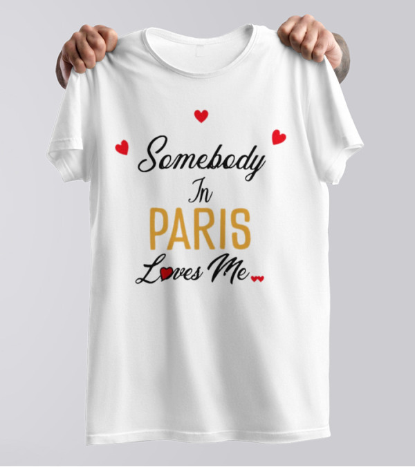 Somebody In Paris Loves Me With Red Hearts T-Shirt