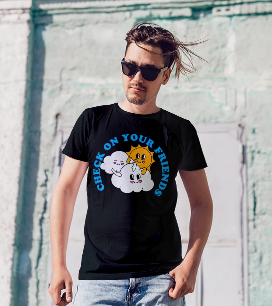 Check On Your Friends Sun And Clouds With Cute Faces T-Shirt