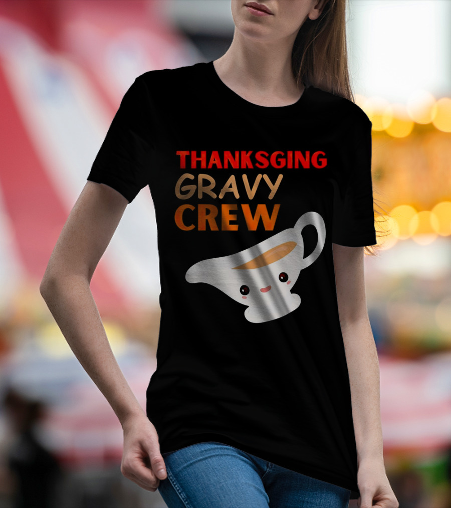 Thanksgiving Gravy Crew Smiling Saucy Boat T-Shirt