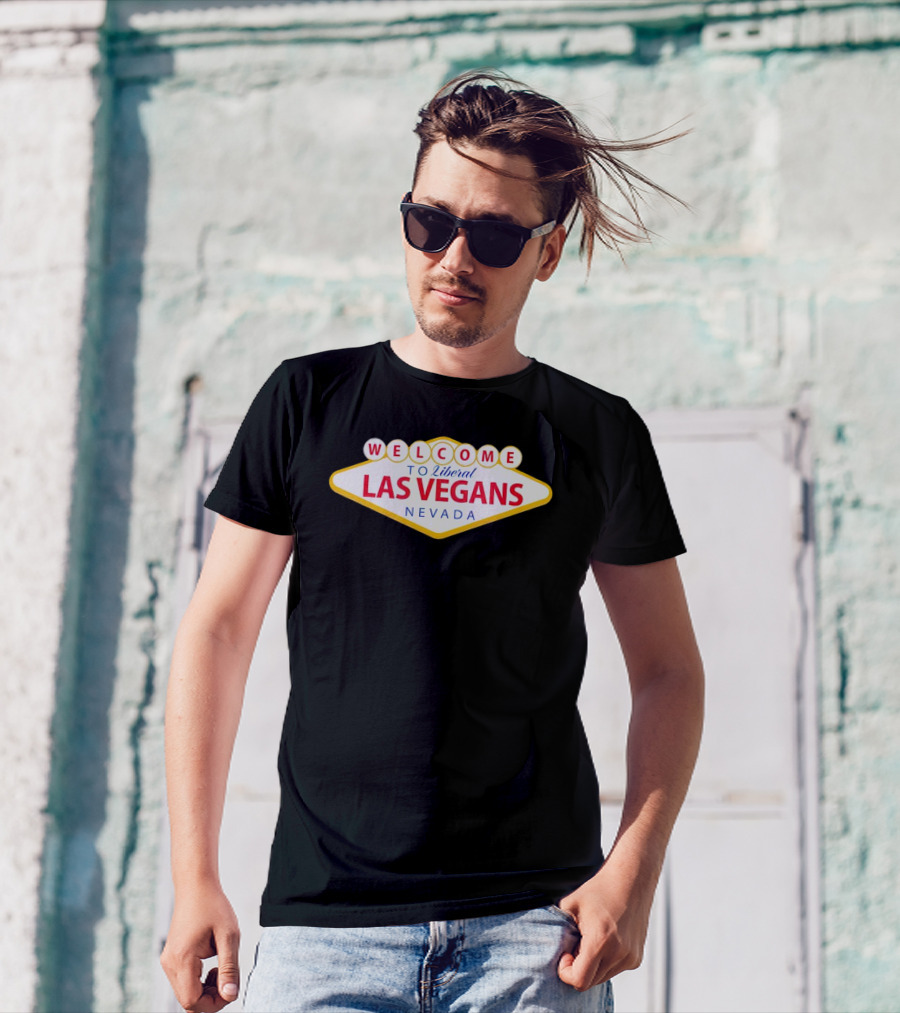 Welcome To Liberal Las Vegans Nevada Sign T-Shirt