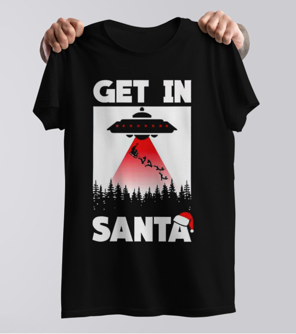 Get In Santa UFO Alien With Reindeer Christmas Abduction T-Shirt