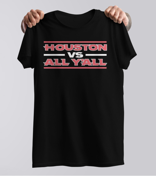 Houston Vs All Y’all Black Shirt Red T-Shirt
