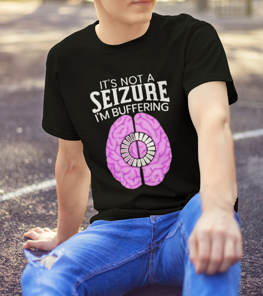 Purple Brain It's Not A Seizure I'm Buffering Loading T-Shirt