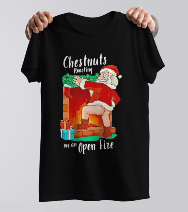 Chestnuts Roasting On An Open Fire Santa Claus Christmas T-Shirt