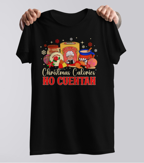 Christmas Calories No Cuentan Chocolate And Pastries T-Shirt