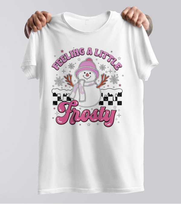 Feeling A Little Frosty Pink Snowman With Scarf And Hat Winter T-Shirt