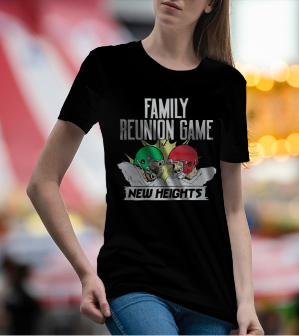 Family Reunion Game New Heights Football Helmets Clash Super Bowl LVII T-Shirt