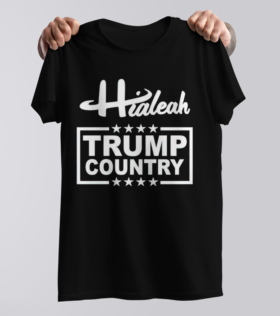 Hialeah Trump Country T-Shirt