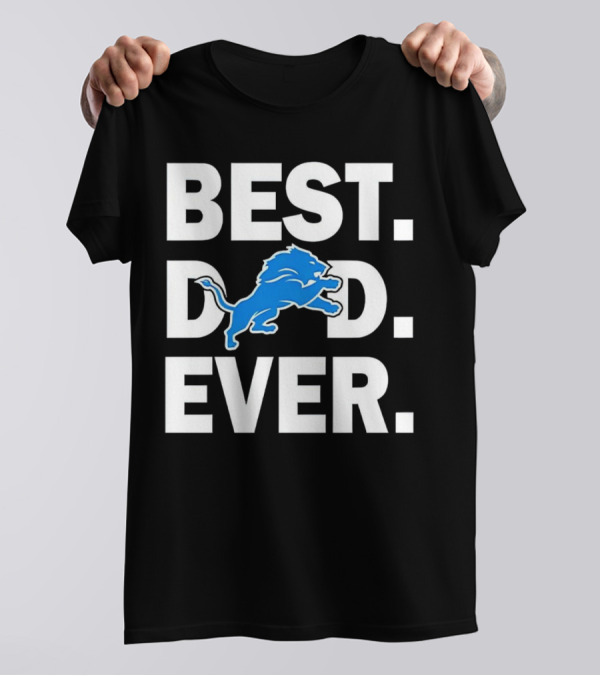 Best Detroit Lions Dad Ever T-Shirt