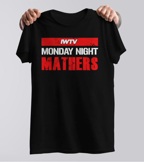 IWTV Monday Night Mathers T-Shirt