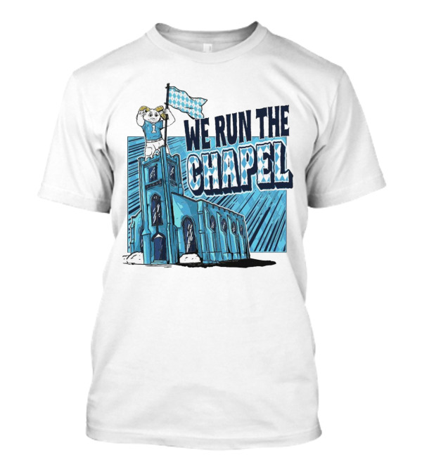 We Run The Chapel Rameses North Carolina Tar Heels T-Shirt