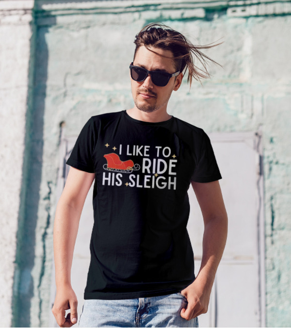 I Like To Ride His Sleigh Christmas Santa Sleigh Stars T-Shirt