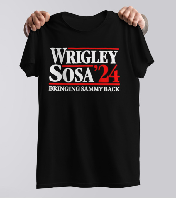 Wrigley Sosa '24 Bringing Sammy Back T-Shirt