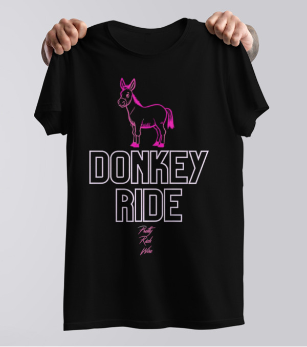 Donkey Ride Pretty Rich Wise T-Shirt