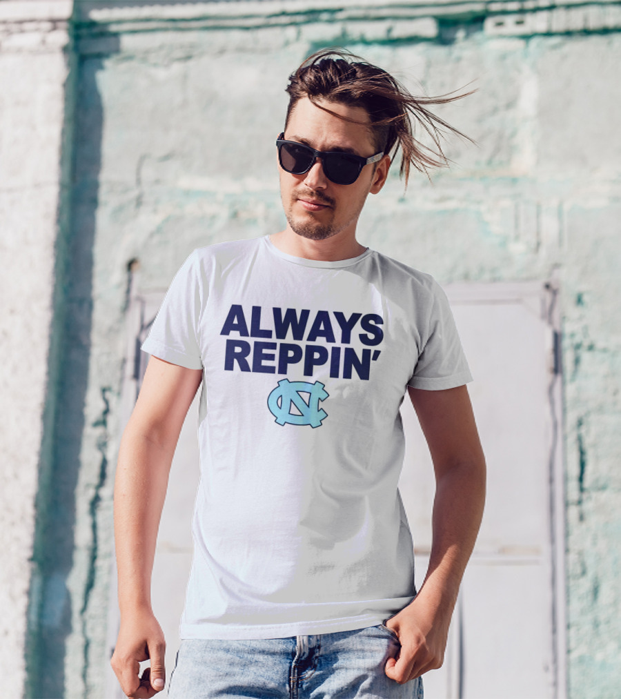 Always Reppin' North Carolina Tar Heels NC T-Shirt