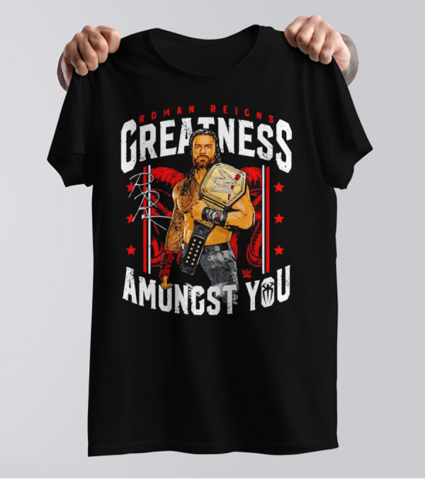 Roman Reigns Greatness Amongst You WWE Championship Signature T-Shirt