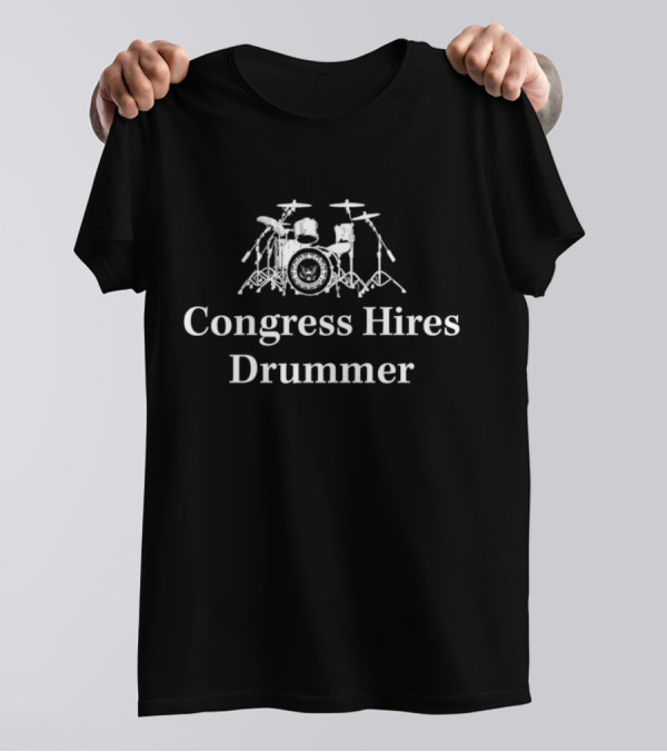Congress Hires Drummer White House Seal Drum Kit T-Shirt