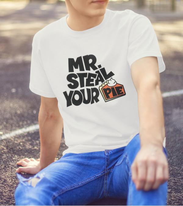 Mr Steal Your Pie Cake Thanksgiving T-Shirt
