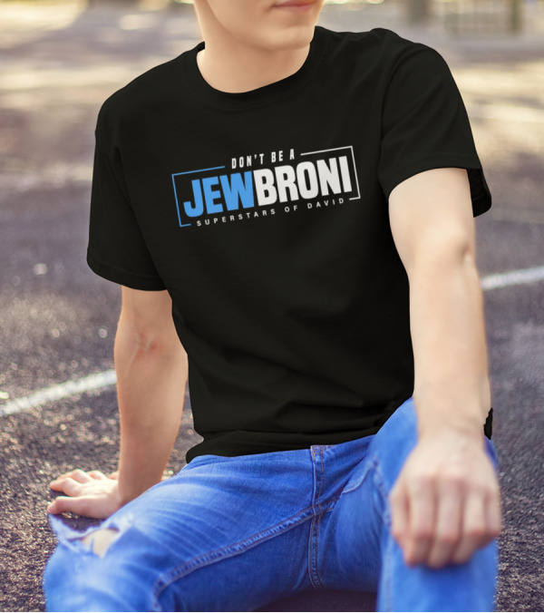 SUPERSTARS OF DAVID JEWBRONI DON'T BE A T-Shirt