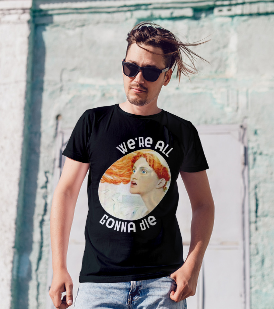 We're All Gonna Die Retro T-Shirt