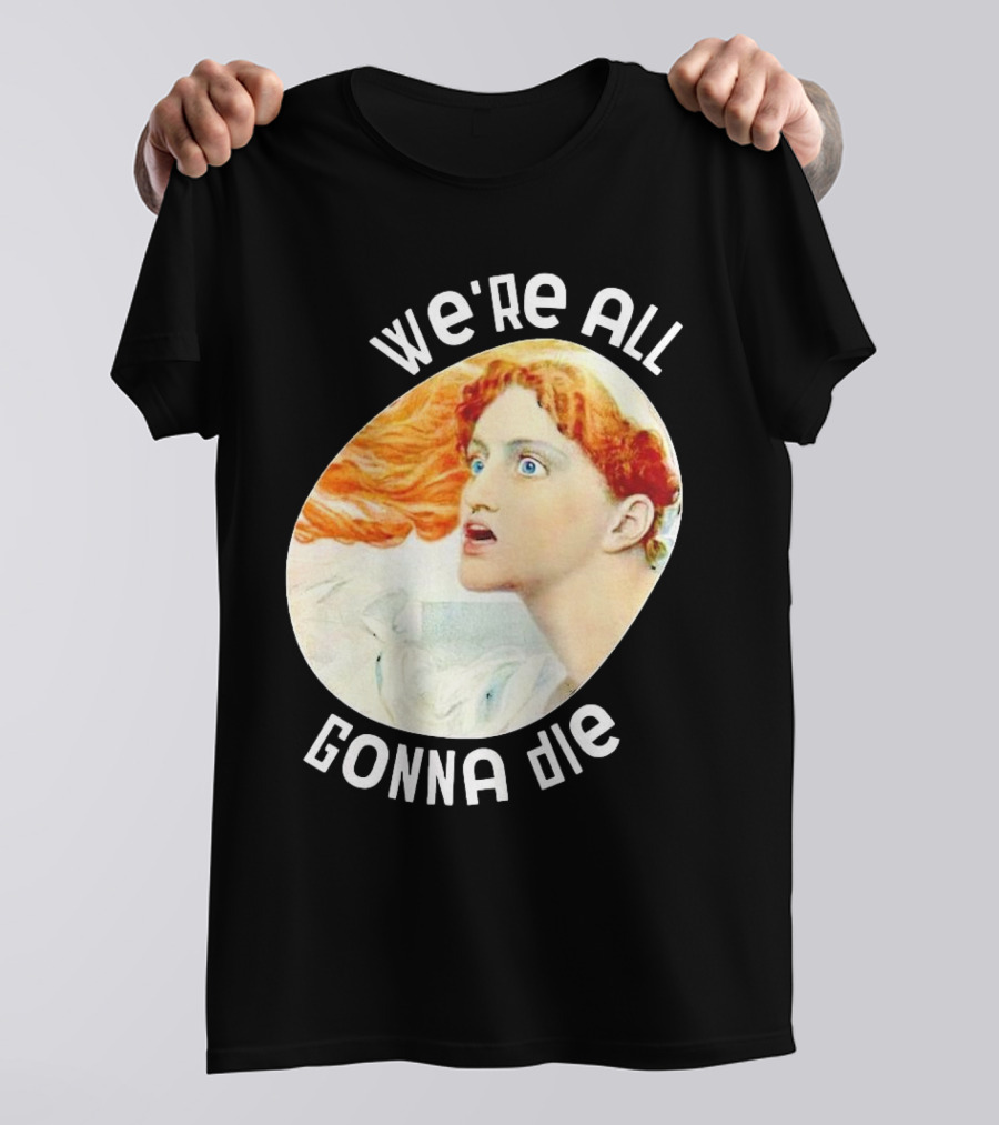 We're All Gonna Die Retro T-Shirt