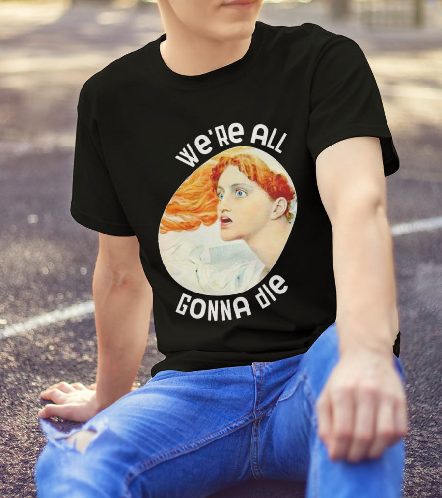 We're All Gonna Die Retro T-Shirt