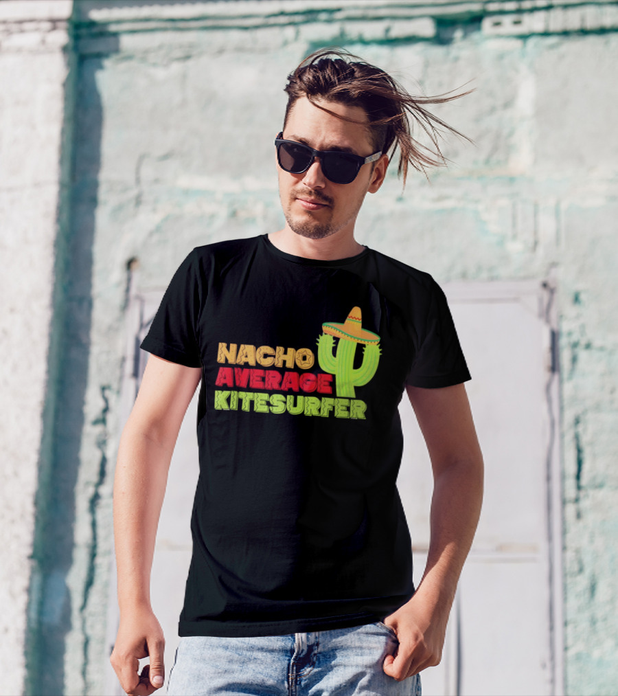 Nacho Average Kitesurfer Cactus Sombrero Fiesta T-Shirt