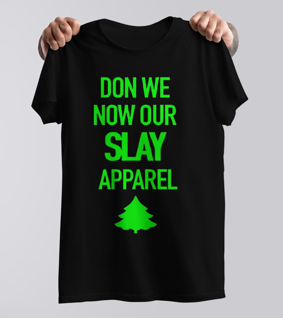 Don We Now Our Slay Apparel Christmas Tree T-Shirt