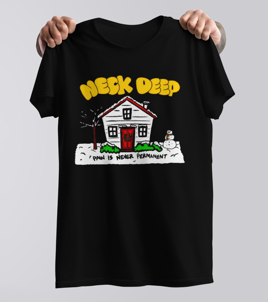 Neck Deep December Winter Scene Snowman Pain Is Never Permanent T-Shirt