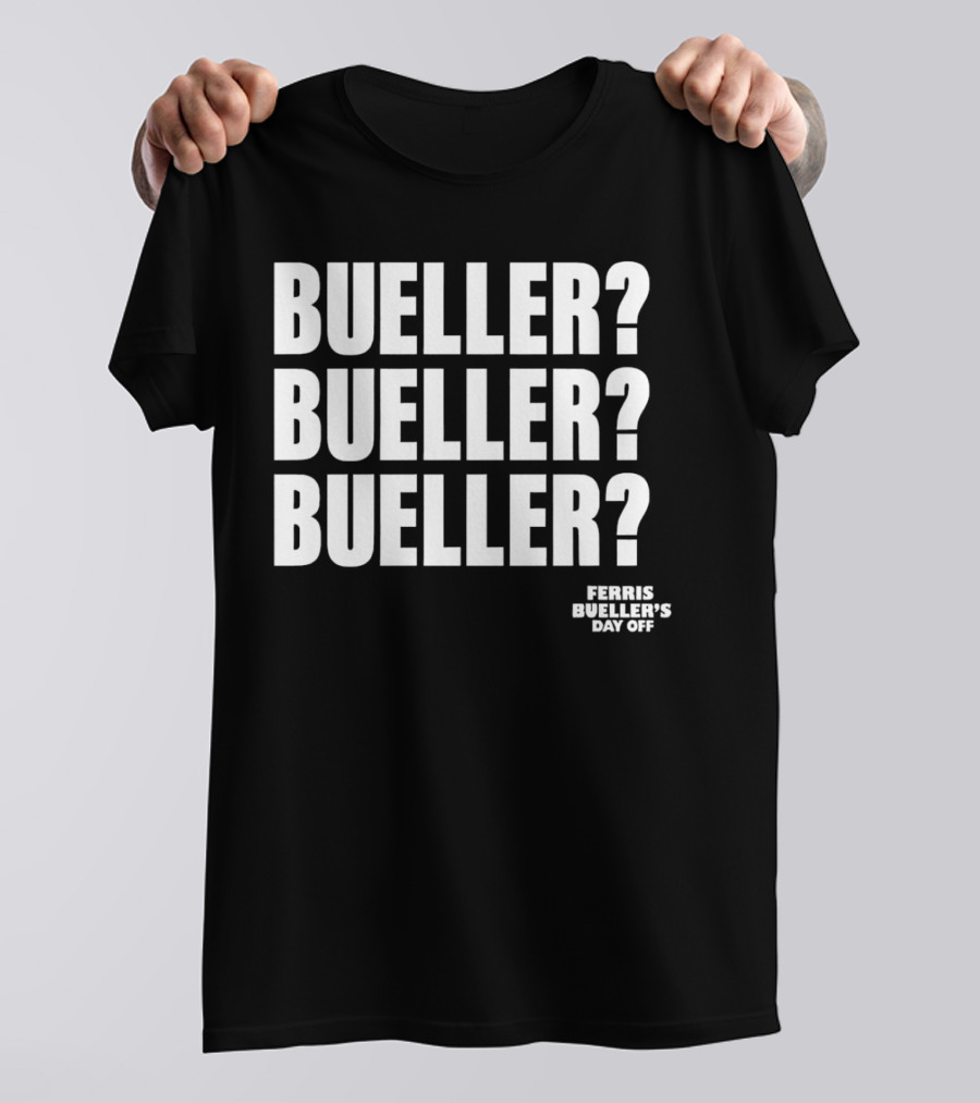 Bueller Bueller Bueller Ferris Bueller's Day Off 80s Movie T-Shirt