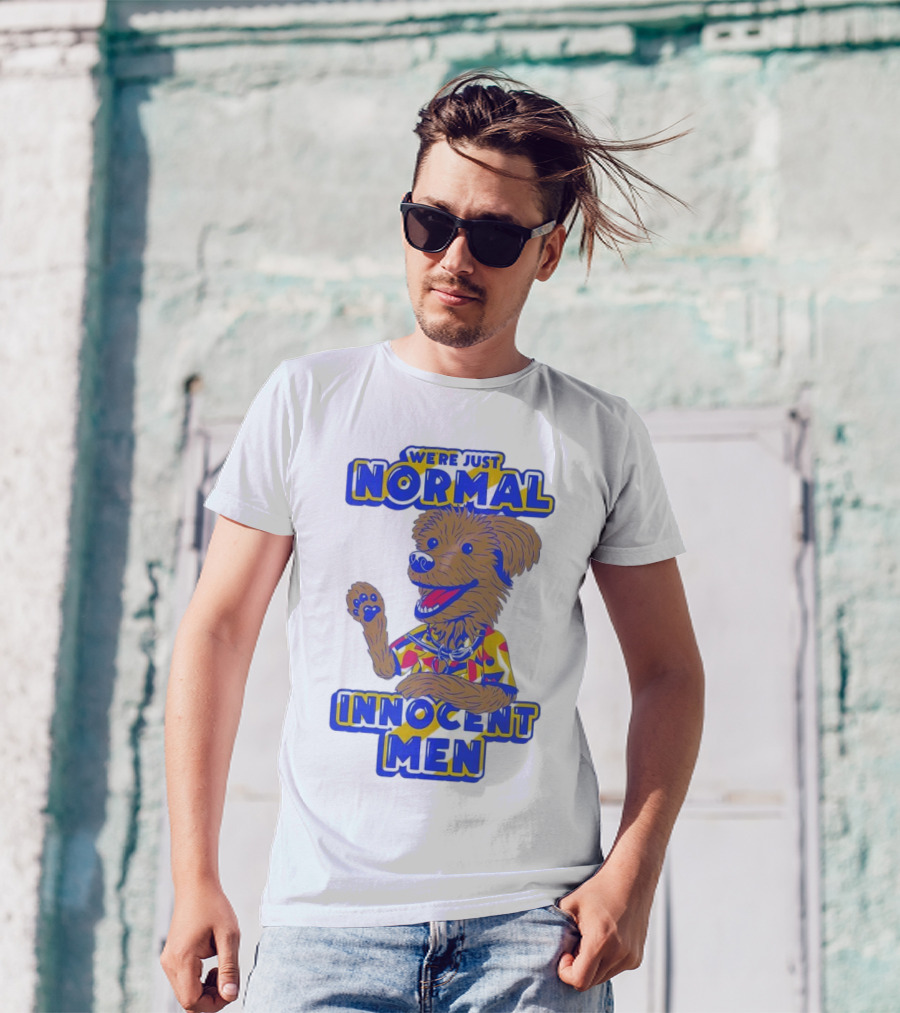 We're Just Normal Innocent Men Happy Dog In Colorful T-Shirt