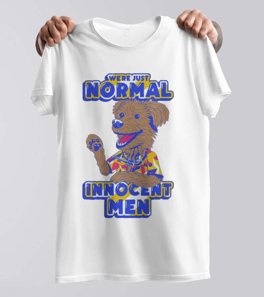 We're Just Normal Innocent Men Happy Dog In Colorful T-Shirt