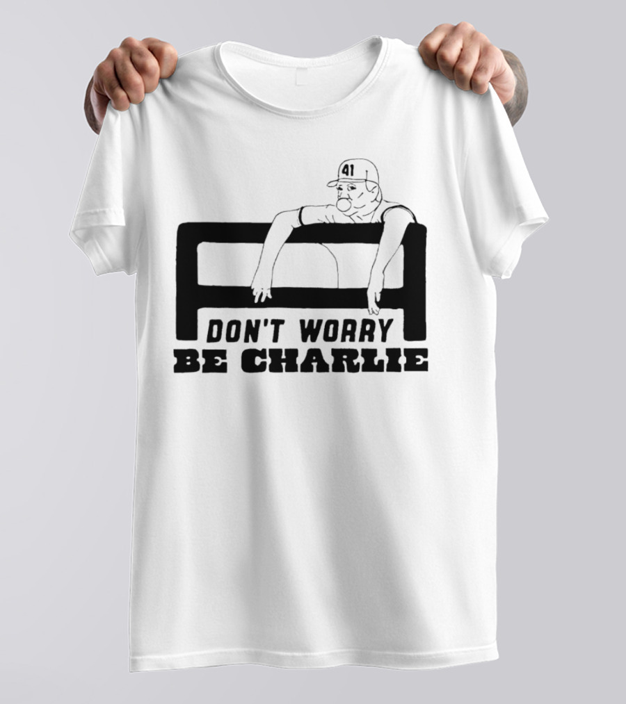 Don't Worry Be Charlie Relax 41 Baseball Player T-Shirt