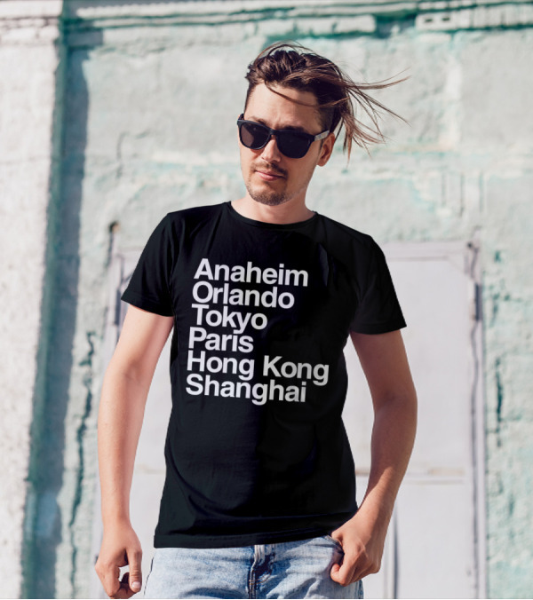 Anaheim Orlando Tokyo Paris Hong Kong Shanghai Disney Parks Locations T-Shirt