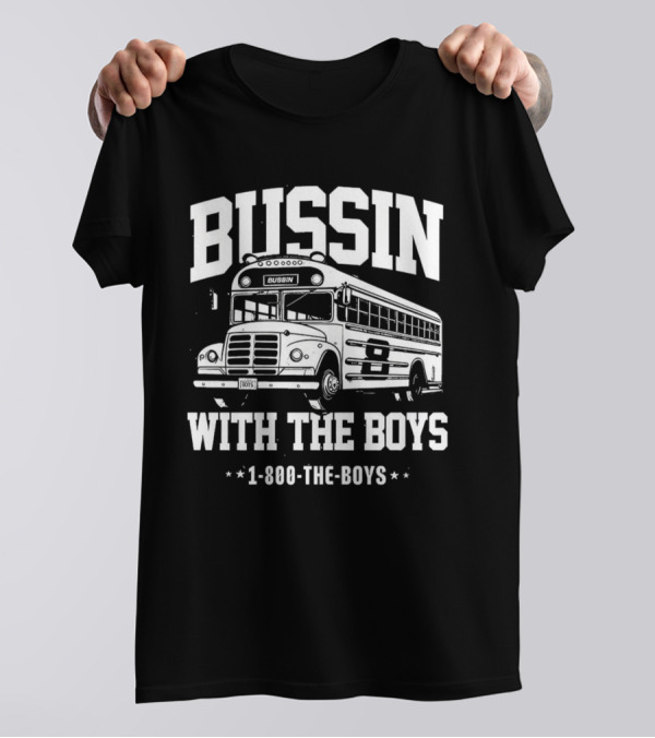 Bussin With The Boys 1-800-The-Boys Bus T-Shirt