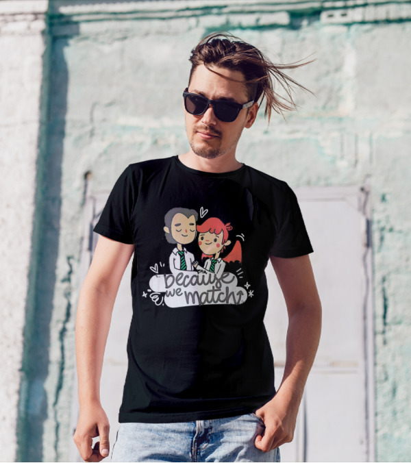 Because We Match Valentine Happy Couple T-Shirt