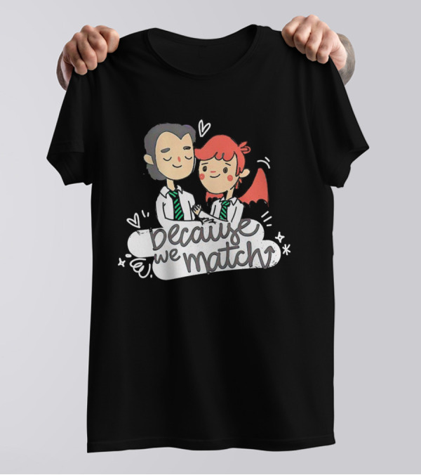 Because We Match Valentine Happy Couple T-Shirt
