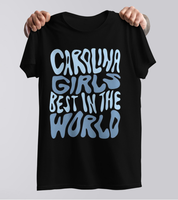 Carolina Girls Best In The World T-Shirt