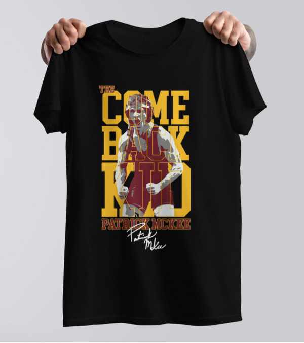 The Come Back Kid Patrick McKee Signature Wrestling Champion T-Shirt